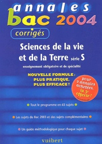 Michelle Folco et Carole Ceccaldi - Sciences de la Vie et de la Terre série S - Annales 2004, corrigés.