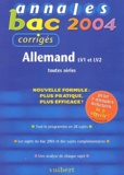 Marie Marhuenda et Jean-Maurice Marvier - Allemand LV1 et LV2 toutes séries - Annales 2004, corrigés.