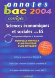 Mokhtar Lakehal - Sciences économiques et sociales série ES - Annales 2004, corrigés.