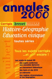 Sylviane Bonvalet et  Collectif - Histoire-Geographie/Education Civique Brevet Toutes Series. Corriges, Edition 2000.