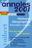 Judith Bertrand et Guillaume Dumont - Histoire Geographie Education Civique Brevet. Sujets 2001.