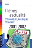 Rémi Pérès - Themes D'Actualite Economiques, Politiques Et Sociaux 2001-2002.