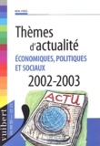 Rémi Pérès - Themes D'Actualite Economiques, Politiques Et Sociaux 2002-2003.