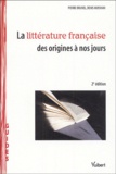 Pierre Brunel et Denis Huisman - La littérature française - Des origines à nos jours.