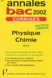 Sébastien Fraigne et Edmée Lespinasse - Physique Chimie Serie S. Corriges 2002.