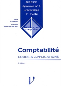 Christian Prat dit Hauret et Serge Evraert - Dpecf N° 4 Comptabilite. Cours & Applications, 5eme Edition.