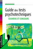 Anne-Marie Bruneteau - Guide Des Tests Psychotechniques. Examens Et Concours.