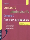 Françoise Brunel - Concours Administratifs Categorie C. Epreuves De Francais.