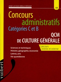 Mireille Mérignat et Annie Lachaud - Concours Administratifs Categories C Et D Qcm De Culture Generale. Concours Interne Et Externe.