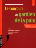 Françoise Marand-Doumayrenc et  Collectif - Le Concours De Gardien De La Paix. Concours Interne Et Externe.