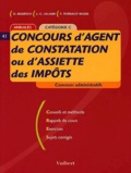 Jean-Christophe Saladin et Olivier Belbéoch - Concours D'Agent De Constatation Ou D'Assiette Des Impots Categorie C. Annales.
