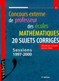 Frank Marchand - Concours Externe De Professeur Des Ecoles Mathematiques, 20 Sujets Corriges, Session 1997-2000, 4eme Edition.
