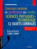Frank Marchand - Concours Externe De Professeur Des Ecoles Sciences Physiques-Technologie. 12 Sujets Corriges, Sessions 1995-1999, 3eme Edition.