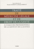 Patrick Chariot et Michel Debout - Traité de médecine légale et de droit de la santé.