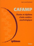 Jean-Louis Fouchard - CAFAMP. - Etudes et diplôme d'aide médico-psychologique, 2ème édition.