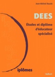 Jean-Michel Baude - DEES. - Etudes et diplôme d'éducateur spécialisé, 2ème édition.