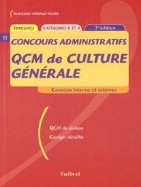 Françoise Thiébault-Roger - QCM de culture générale Concours administratifs - Catégories B et A.