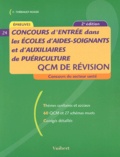 Françoise Thiébault-Roger - Concours d'entrée dans les écoles d'aides-soignants et d'auxiliaires de puériculture : qcm de revision - QCM de révision.