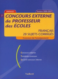 Frank Marchand - Concours externe de professeur des écoles - Français, 20 sujets corrigés, Concours de l 'enseignement Session 2000-2003.