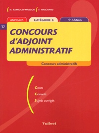 Michèle Barnoud-Maisdon et Frank Marchand - Concours d'adjoint administratif - Annales catégorie C.