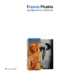  Collectif - Francis Picabia. Les Nus Et La Methode. 17 Octobre 1997-3 Janvier 1998.