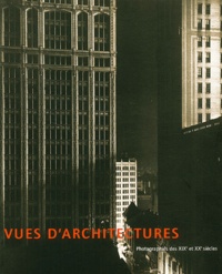 Olivier Tomasini et Serge Lemoine - Vues D'Architectures. Photographies Des Xixeme Et Xxeme Siecles.