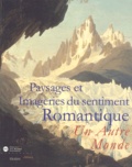 Collectif - Paysages et imageries du sentiment romantique - Un Autre Monde.