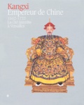  Collectif - Kangxi, Empereur de Chine (1662-1722) - La Cité interdite à Versailles.