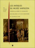 Jean-Luc Martinez - Les Antiques du musée Napoléon - Edition illustrée et commentée des volumes V et VI de l'inventaire du Louvre de 1810.