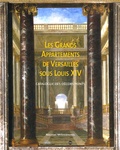 Nicolas Milovanovic - Les Grands Appartements de Versailles sous Louis XIV - Catalogue des décors peints.