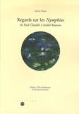 Sylvie Patin - Regards sur les Nymphéas - De Paul Claudel à André Masson.