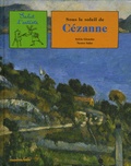 Sylvie Girardet et Nestor Salas - Sous le soleil de Cézanne.