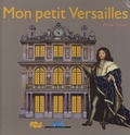 Marie Sellier - Mon petit Versailles.
