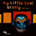Marie Sellier - My Little Quai Branly.