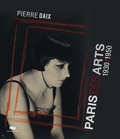 Pierre Daix - Paris des arts 1930-1950.
