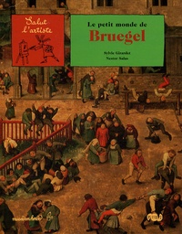 Sylvie Girardet et Nestor Salas - Le petit monde de Bruegel.