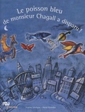 Valérie Lévêque et Hervé Gourdet - Le poisson bleu de monsieur Chagall a disparu.