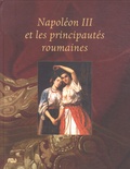 Emmanuel Starcky - Napoléon III et les principautés roumaines.