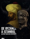 Nazan Olçer - De Byzance à Istanbul - Un port pour deux continents.