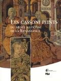 Karinne Simonneau et Christine Benoît - Les Cassoni peints du musée national de la Renaissance.