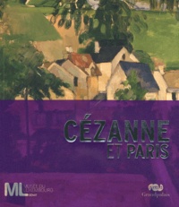 Denis Coutagne et Gilles Chazal - Cézanne et Paris.