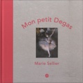 Marie Sellier - Mon petit Degas.
