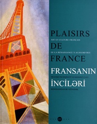 Philippe Costamagna et Françoise Heilbrun - Plaisirs de France - Art et culture français de la Renaissance à aujourd'hui.