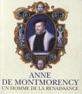 Thierry Crépin-Leblond - Anne de Montmorency, un homme de la Renaissance.