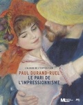 Paul-Louis Durand-Ruel et Flavie Durand-Ruel Mouraux - Paul Durand-Ruel - Le pari de l'impressionnisme.