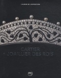 Laure Dalon - Cartier, joaillier des rois - L'album de l'exposition.