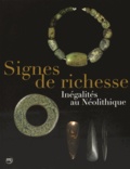 Antoine Chancerel et Jean Vaquer - Signes de richesse - Inégalités au Néolithique.
