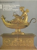 Jean-Pierre Samoyault et  Musée national du Château de F - Catalogue des collections de mobilier (1) : pendules et bronzes d'ameublement entrés sous le Premier Empire.