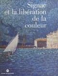 Paul Signac et  Collectif - Signac et la libération de la couleur - De Matisse à Mondrian.