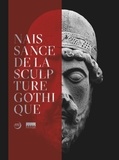 Damien Berné et Philippe Plagnieux - La naissance de la sculpture gothique - Saint-Denis /Paris/Chartres.